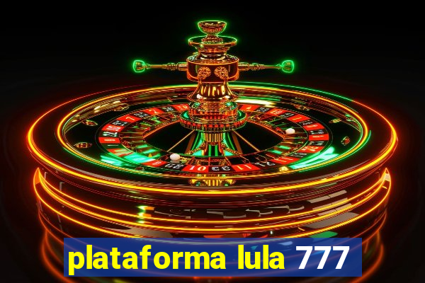 plataforma lula 777